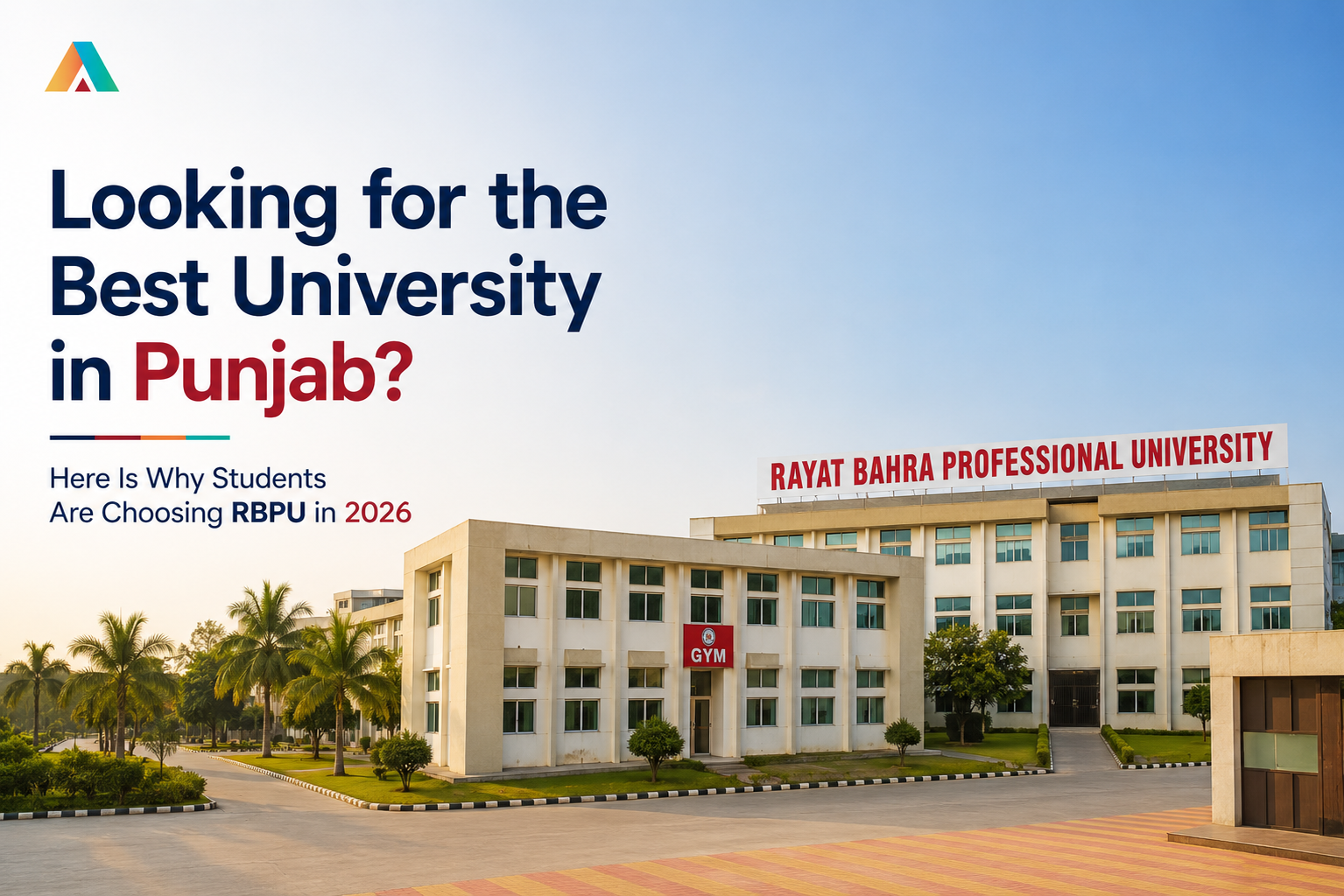 Looking for the Best University in Punjab? Here Is Why Students Are Choosing RBPU in 2026 